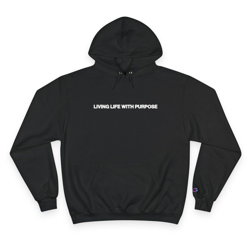 LIVING LIFE WITH PURPOSE HOODIE